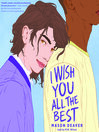 Cover image for I Wish You All the Best